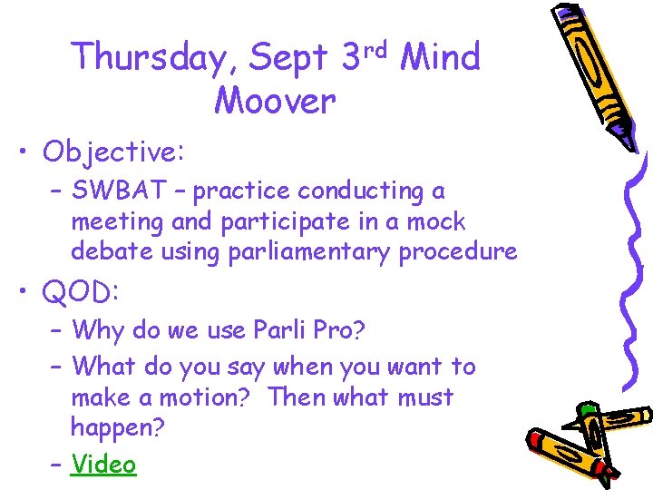 Thursday, Sept 3 rd Mind Moover • Objective: – SWBAT – practice conducting a