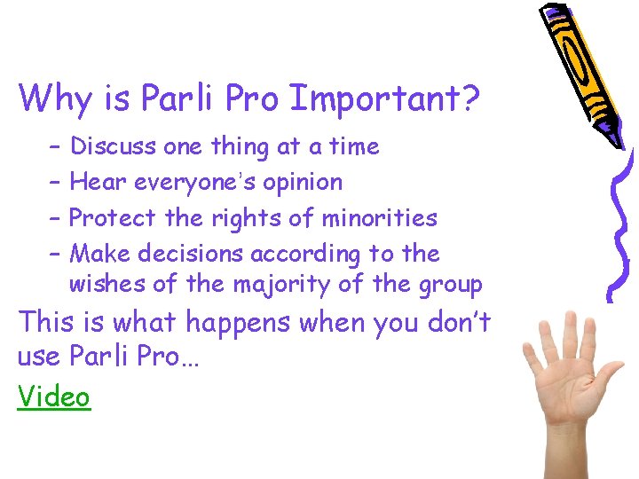 Why is Parli Pro Important? – – Discuss one thing at a time Hear