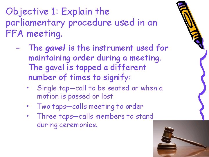 Objective 1: Explain the parliamentary procedure used in an FFA meeting. – The gavel