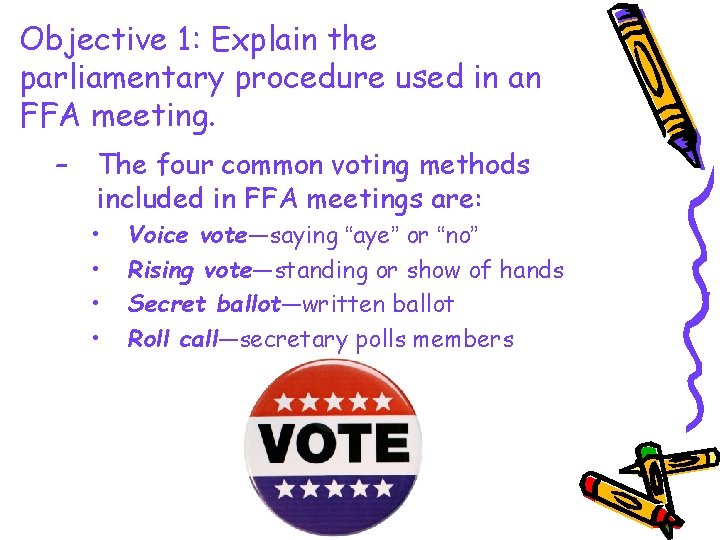 Objective 1: Explain the parliamentary procedure used in an FFA meeting. – The four