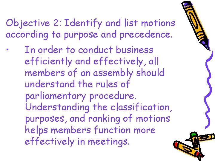Objective 2: Identify and list motions according to purpose and precedence. • In order