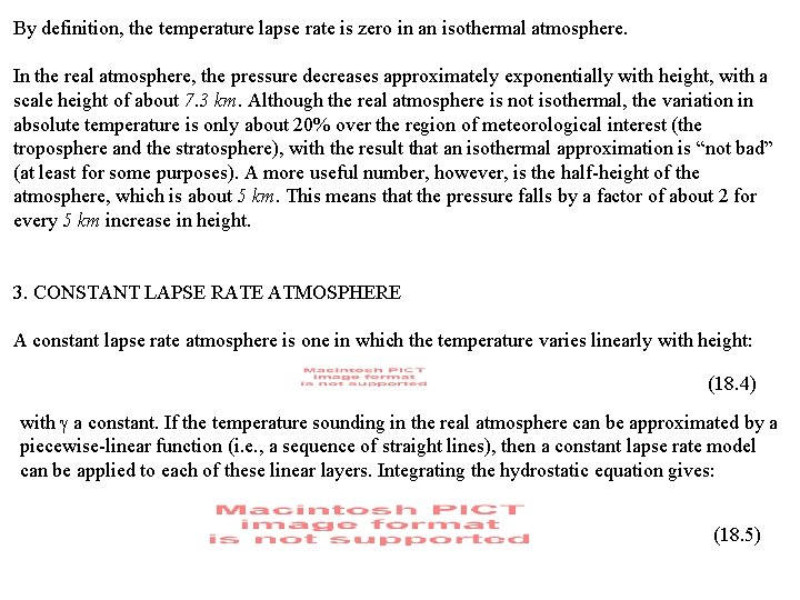 By definition, the temperature lapse rate is zero in an isothermal atmosphere. In the