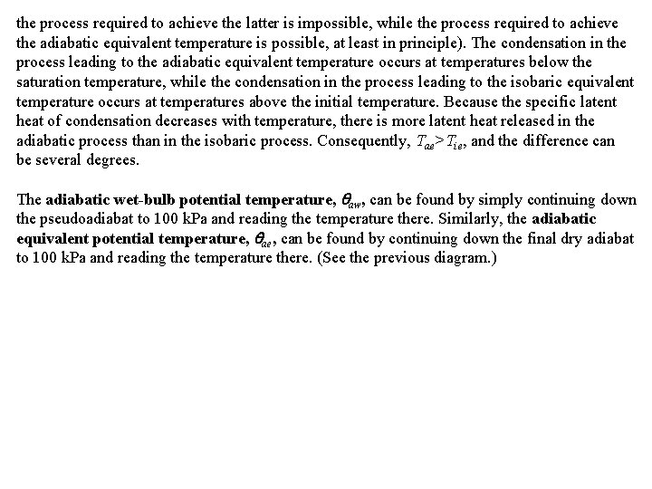 the process required to achieve the latter is impossible, while the process required to