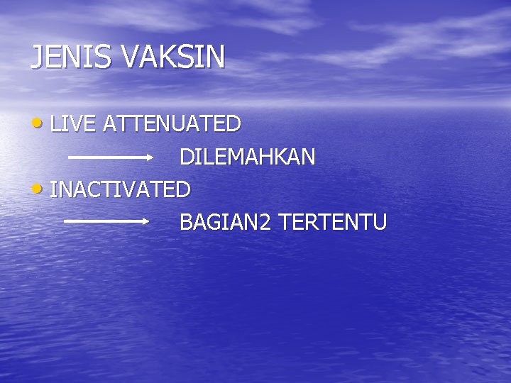 JENIS VAKSIN • LIVE ATTENUATED DILEMAHKAN • INACTIVATED BAGIAN 2 TERTENTU 