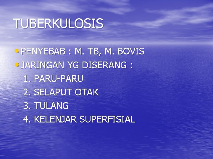 TUBERKULOSIS • PENYEBAB : M. TB, M. BOVIS • JARINGAN YG DISERANG : 1.