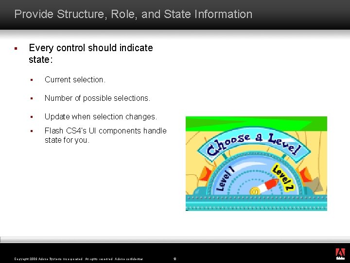 Provide Structure, Role, and State Information § Every control should indicate state: § Current