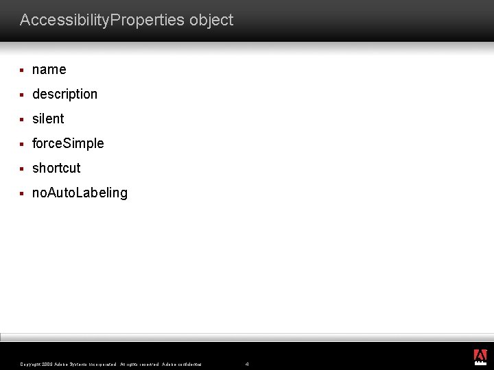 Accessibility. Properties object § name § description § silent § force. Simple § shortcut