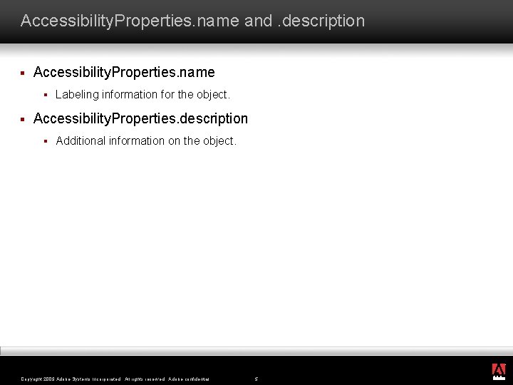 Accessibility. Properties. name and. description § Accessibility. Properties. name § § Labeling information for