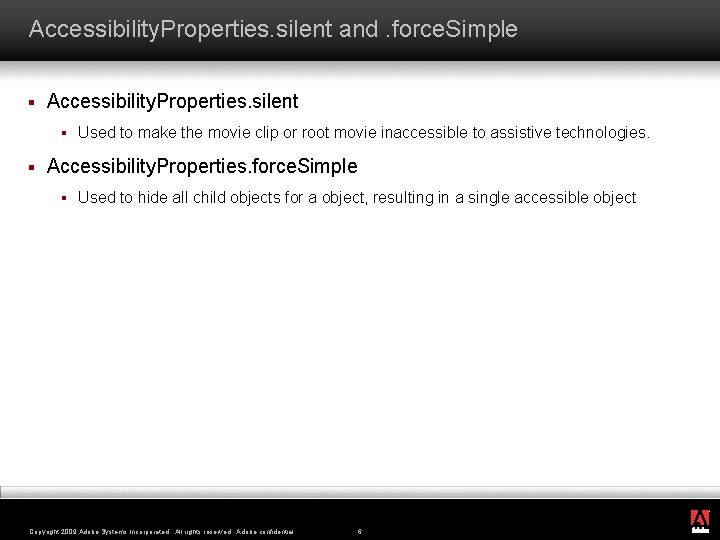 Accessibility. Properties. silent and. force. Simple § Accessibility. Properties. silent § § Used to