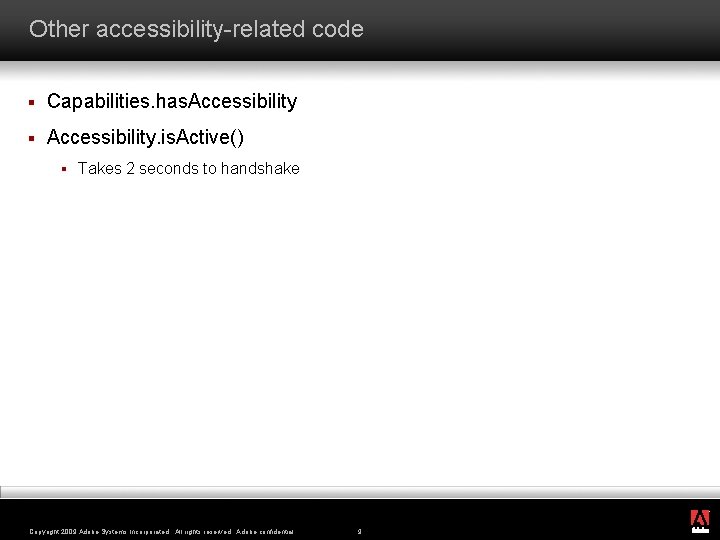 Other accessibility-related code § Capabilities. has. Accessibility § Accessibility. is. Active() § Takes 2