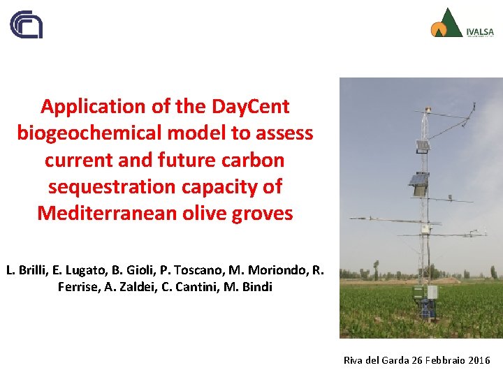 Application of the Day. Cent biogeochemical model to assess current and future carbon sequestration