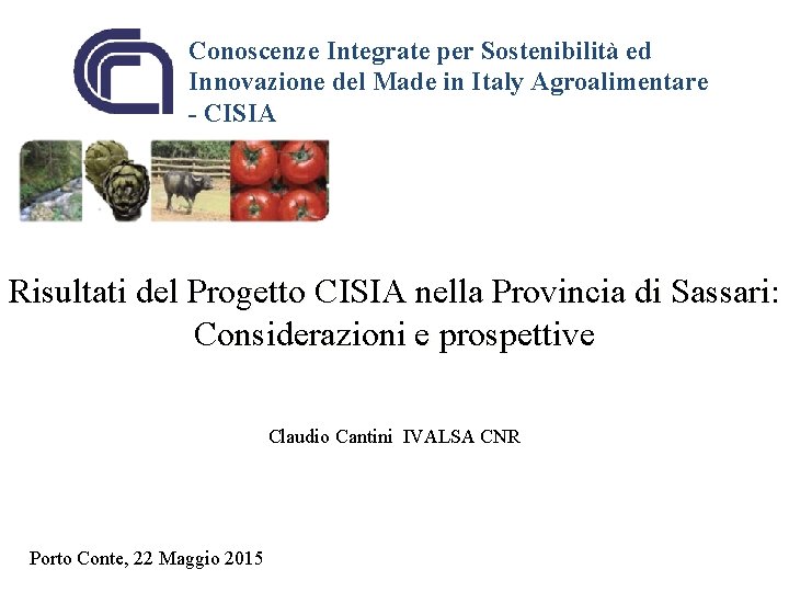 Conoscenze Integrate per Sostenibilità ed Innovazione del Made in Italy Agroalimentare - CISIA Risultati