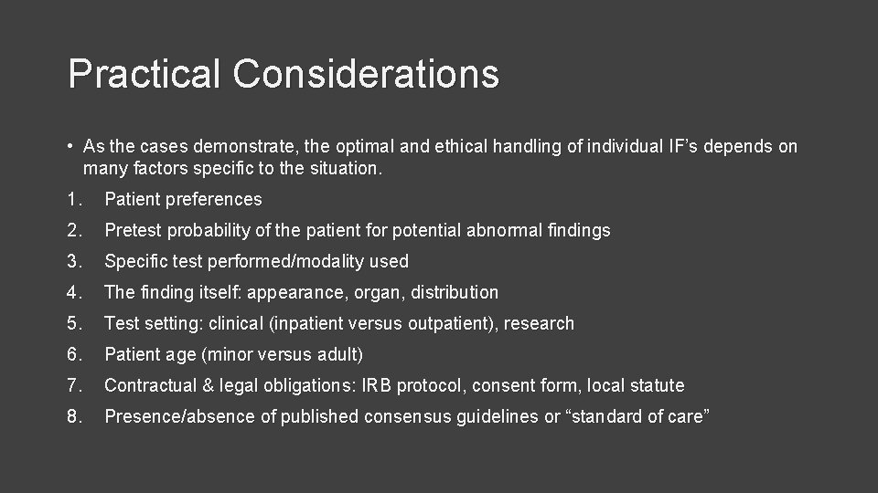 Practical Considerations • As the cases demonstrate, the optimal and ethical handling of individual