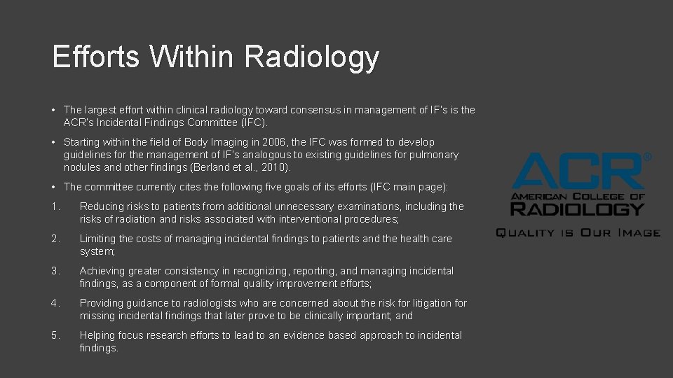 Efforts Within Radiology • The largest effort within clinical radiology toward consensus in management