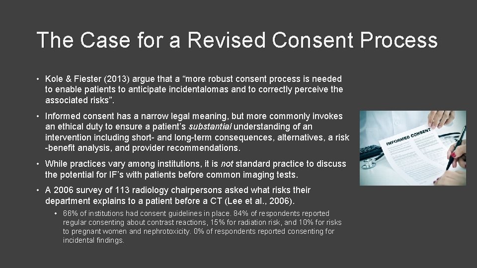 The Case for a Revised Consent Process • Kole & Fiester (2013) argue that