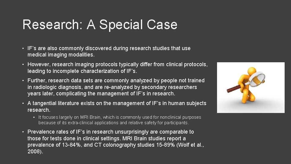 Research: A Special Case • IF’s are also commonly discovered during research studies that