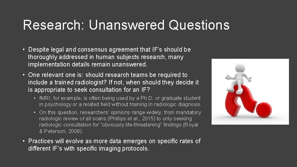 Research: Unanswered Questions • Despite legal and consensus agreement that IF’s should be thoroughly