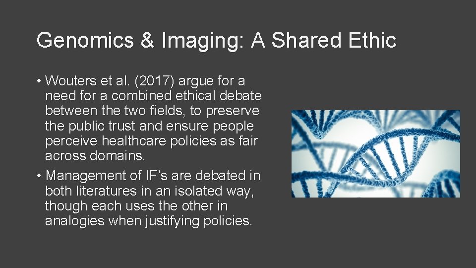Genomics & Imaging: A Shared Ethic • Wouters et al. (2017) argue for a