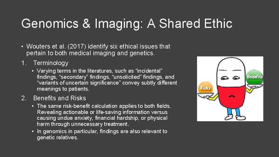 Genomics & Imaging: A Shared Ethic • Wouters et al. (2017) identify six ethical