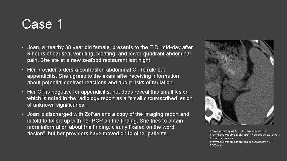 Case 1 • Joan, a healthy 30 year old female, presents to the E.
