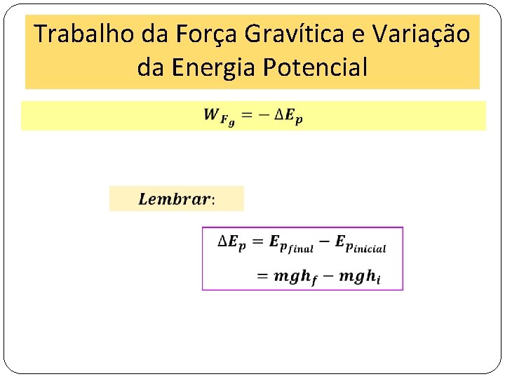 Trabalho da Força Gravítica e Variação da Energia Potencial 
