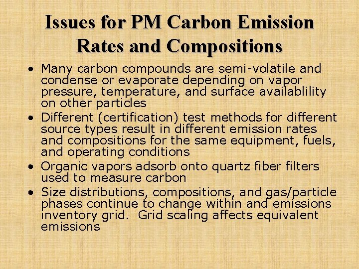 Issues for PM Carbon Emission Rates and Compositions • Many carbon compounds are semi-volatile