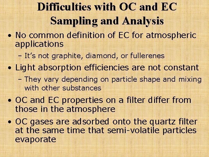 Difficulties with OC and EC Sampling and Analysis • No common definition of EC