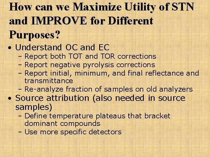 How can we Maximize Utility of STN and IMPROVE for Different Purposes? • Understand