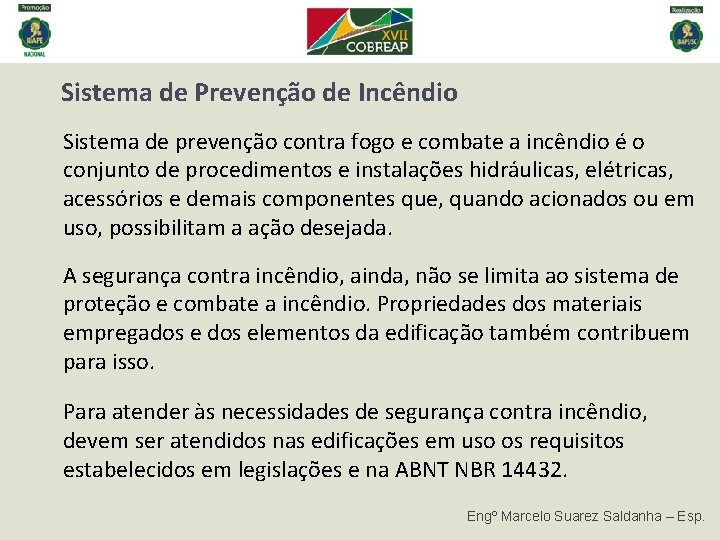 Sistema de Prevenção de Incêndio Sistema de prevenção contra fogo e combate a incêndio Sistema de Prevenção de Incêndio Sistema de prevenção contra fogo e combate a incêndio