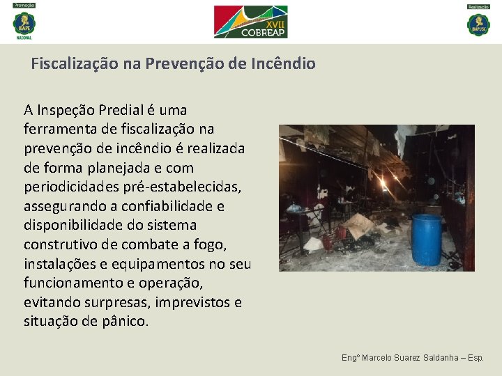 Fiscalização na Prevenção de Incêndio A Inspeção Predial é uma ferramenta de fiscalização na Fiscalização na Prevenção de Incêndio A Inspeção Predial é uma ferramenta de fiscalização na