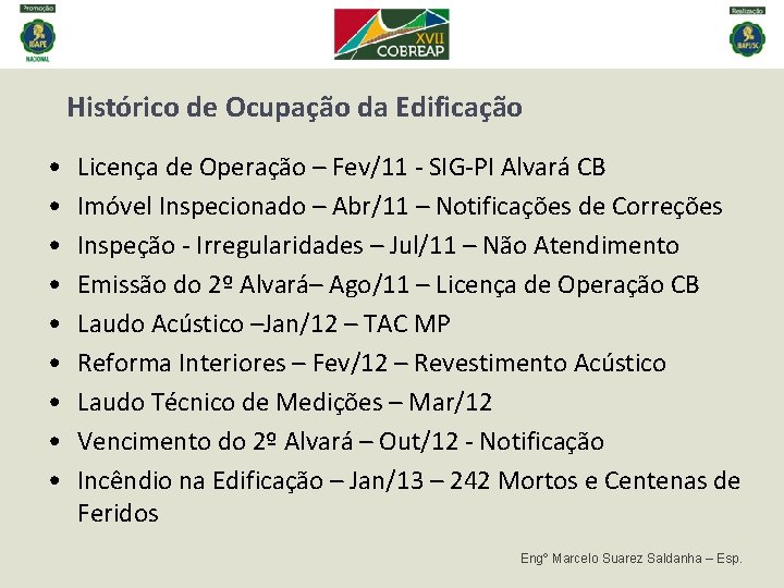 Histórico de Ocupação da Edificação • • • Licença de Operação – Fev/11 - Histórico de Ocupação da Edificação • • • Licença de Operação – Fev/11 -