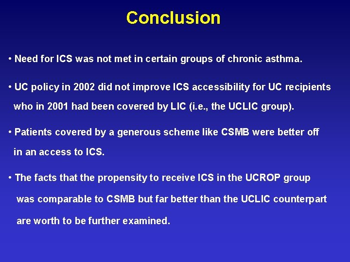 Conclusion • Need for ICS was not met in certain groups of chronic asthma.