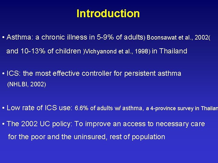 Introduction • Asthma: a chronic illness in 5 -9% of adults) Boonsawat et al.