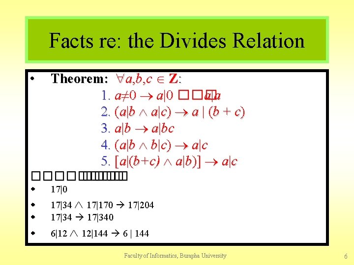 Facts re: the Divides Relation • Theorem: a, b, c Z: 1. a≠ 0