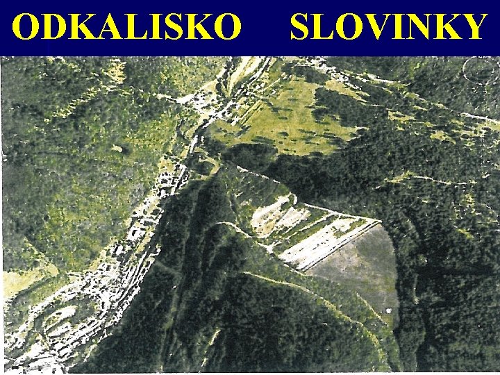 ODKALISKO SLOVINKY 