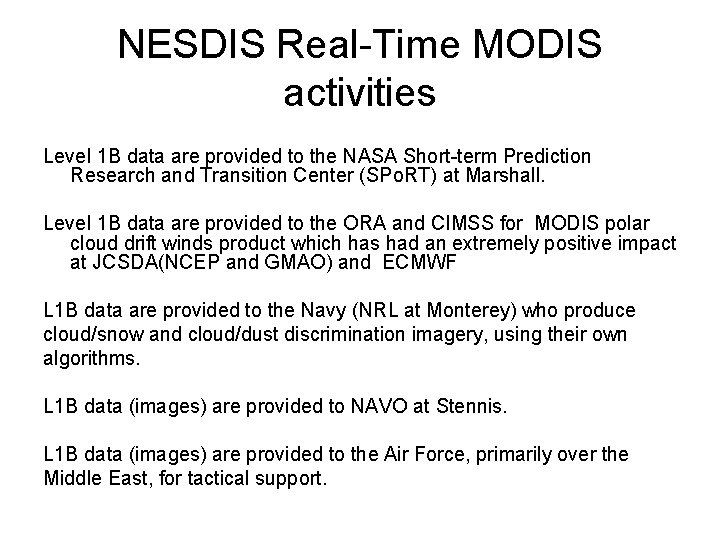 NESDIS Real-Time MODIS activities Level 1 B data are provided to the NASA Short-term