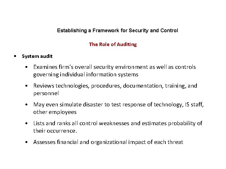 Establishing a Framework for Security and Control The Role of Auditing • System audit