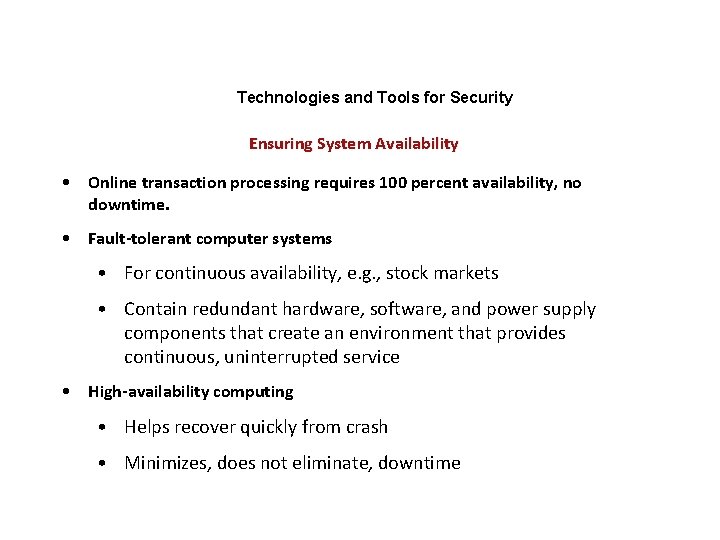 Technologies and Tools for Security Ensuring System Availability • Online transaction processing requires 100