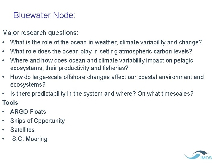 Bluewater Node: Major research questions: • What is the role of the ocean in