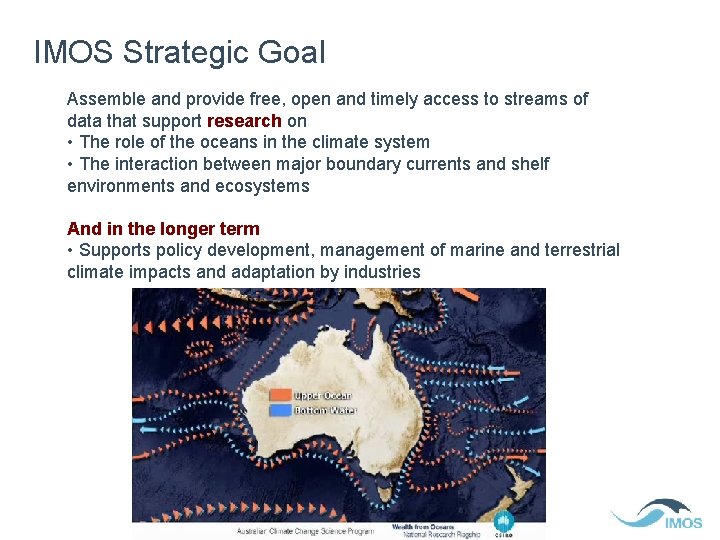 IMOS Strategic Goal Assemble and provide free, open and timely access to streams of