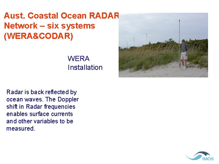 Aust. Coastal Ocean RADAR Network – six systems (WERA&CODAR) WERA Installation Radar is back