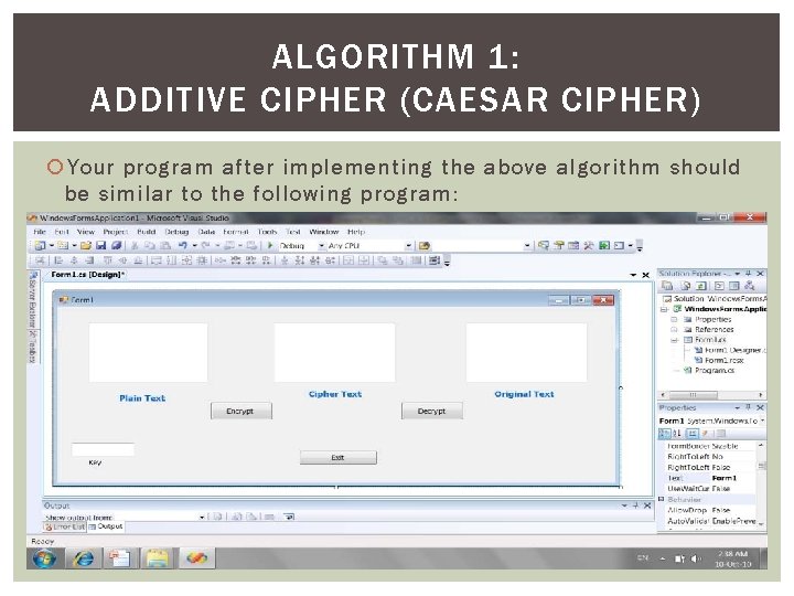 ALGORITHM 1: ADDITIVE CIPHER (CAESAR CIPHER) Your program after implementing the above algorithm should