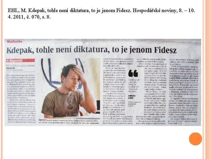 EHL, M. Kdepak, tohle není diktatura, to je jenom Fidesz. Hospodářské noviny, 8. –