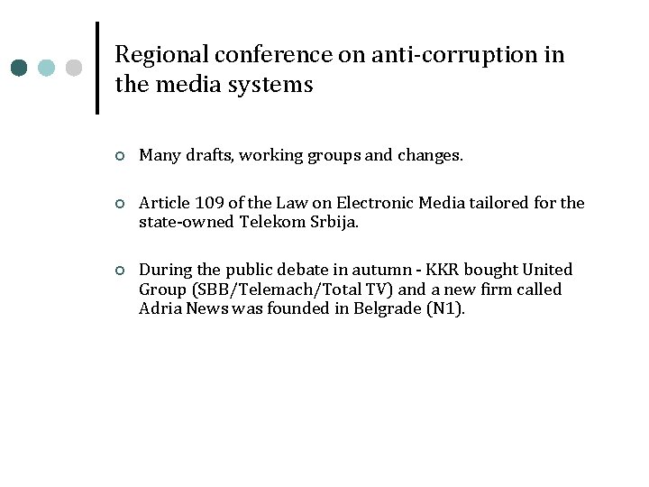 Regional conference on anti-corruption in the media systems ¢ Many drafts, working groups and