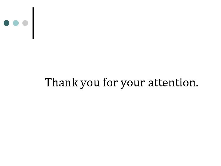 Thank you for your attention. 