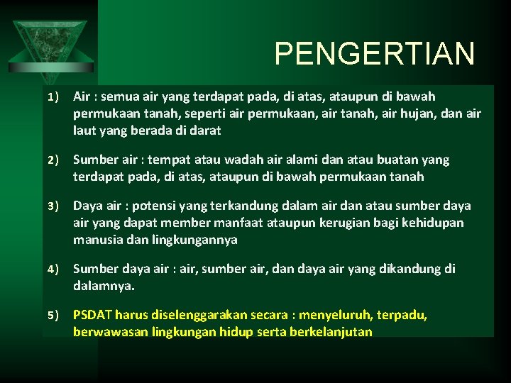 PENGERTIAN 1) Air : semua air yang terdapat pada, di atas, ataupun di bawah