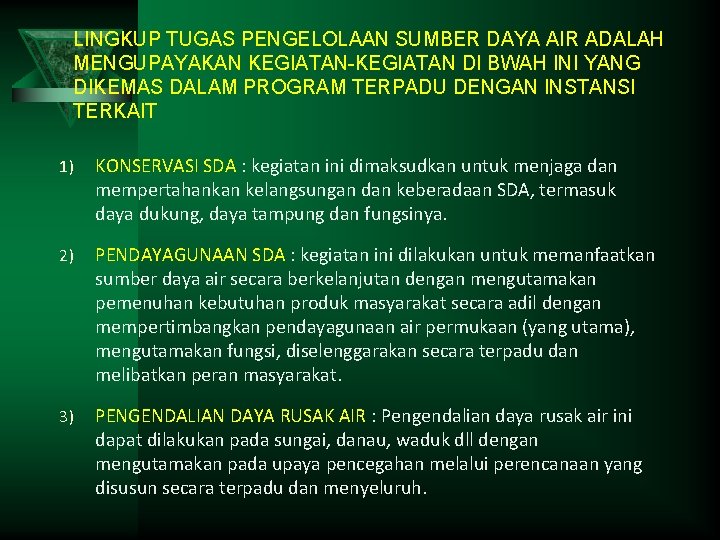 LINGKUP TUGAS PENGELOLAAN SUMBER DAYA AIR ADALAH MENGUPAYAKAN KEGIATAN-KEGIATAN DI BWAH INI YANG DIKEMAS