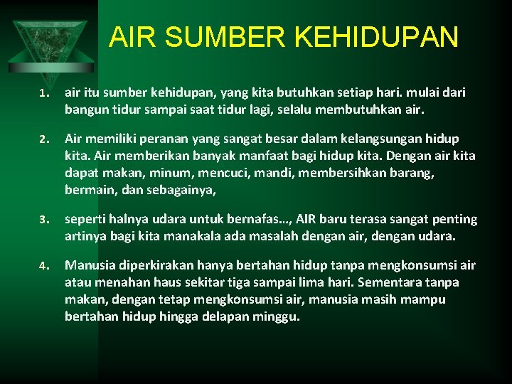 AIR SUMBER KEHIDUPAN 1. air itu sumber kehidupan, yang kita butuhkan setiap hari. mulai