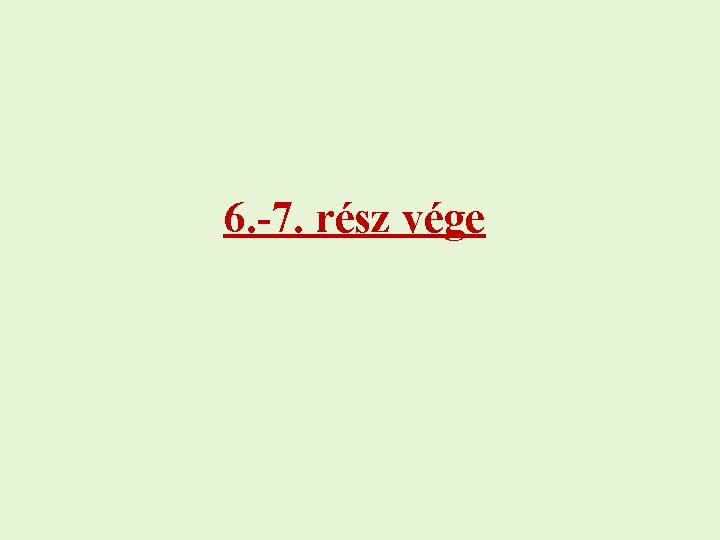 6. -7. rész vége 