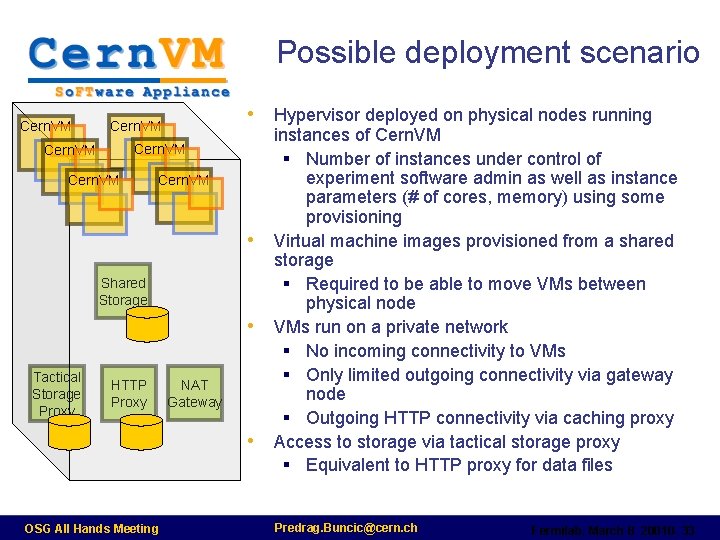 Possible deployment scenario Cern. VM • Hypervisor deployed on physical nodes running Cern. VM